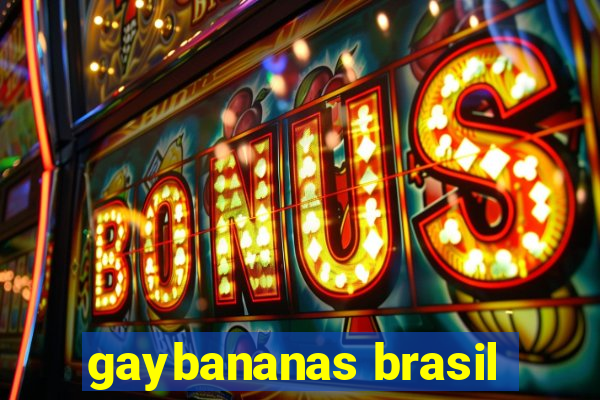 gaybananas brasil